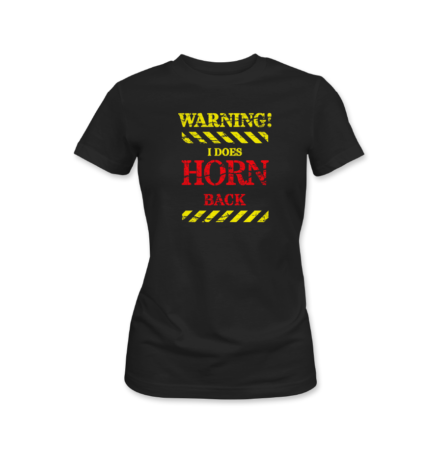 Warning.  I does Horn Back