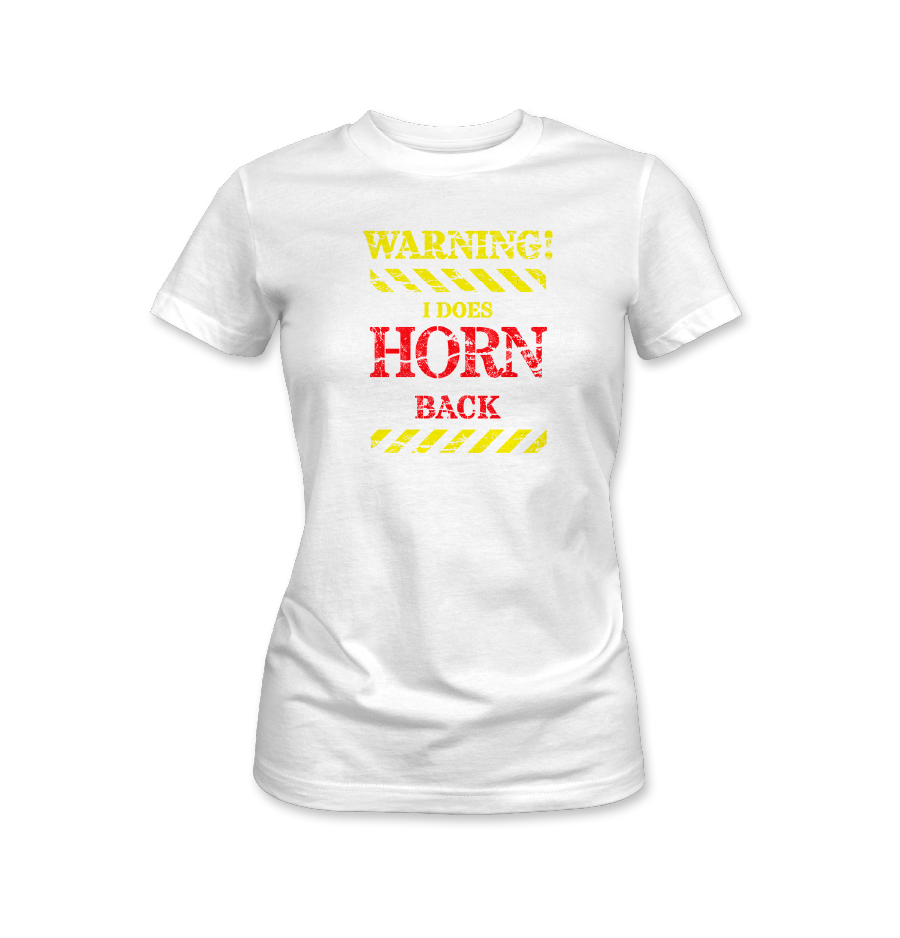 Warning.  I does Horn Back